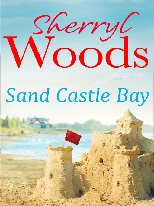 Title details for Sand Castle Bay by Sherryl Woods - Available